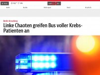 Bild zum Artikel: Linke Chaoten greifen Bus voller Krebs-Patienten an