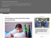 Bild zum Artikel: PR-Beauftragter der Union trinkt seinen Schnaps heute direkt im Bett