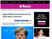 Bild zum Artikel: Angela Merkel: Zusammenbruch! Ihr Leben liegt in Trümmern