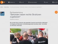 Bild zum Artikel: 'Behörden haben rechte Strukturen zugelassen'