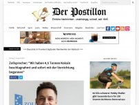 Bild zum Artikel: Zollsprecher: 'Wir haben 4,5 Tonnen Kokain beschlagnahmt und sofort mit der Vernichtung begonnen'