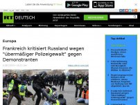 Bild zum Artikel: Frankreich kritisiert Russland wegen 'übermäßiger Polizeigewalt' gegen Demonstranten