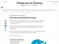 Bild zum Artikel: Klimawandel: In Europa wird das Wasser knapp