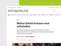 Bild zum Artikel: Italien: Matteo Salvini ist kaum noch aufzuhalten