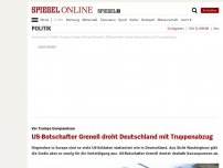 Bild zum Artikel: Vor Trumps Europareisen: US-Botschafter Grenell droht Deutschland mit Truppenabzug