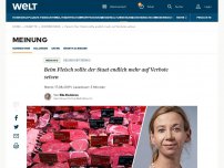 Bild zum Artikel: Beim Fleisch sollte der Staat endlich mehr auf Verbote setzen