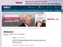 Bild zum Artikel: Bei der Fleischproduktion sollte der Staat mehr auf Verbote setzen