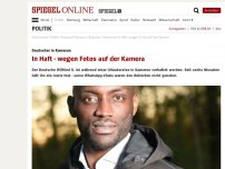 Bild zum Artikel: Deutscher in Kamerun: In Haft - wegen Fotos auf der Kamera