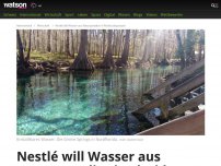 Bild zum Artikel: Nestlé will Wasser aus Naturparadies in Florida abpumpen – Umweltschützer laufen Sturm