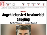 Bild zum Artikel: Fahndung - Falscher Arzt beschneidet Säugling