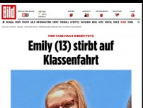 Bild zum Artikel: Vier Tage nach diesem Foto - Emily (13) stirbt auf Klassenfahrt