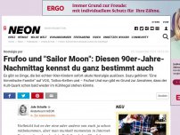 Bild zum Artikel: Nostalgie pur: Frufoo und 'Sailor Moon': Diesen 90er-Jahre-Nachmittag kennst du ganz bestimmt auch