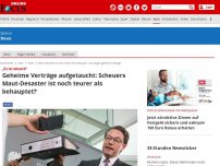 Bild zum Artikel: „Es ist absurd“ - Geheime Verträge aufgetaucht: Scheuers Maut-Desaster ist noch teurer als behauptet