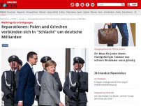 Bild zum Artikel: Weltkriegs-Entschädigungen - Reparationen: Polen und Griechen verbünden sich in 'Schlacht' um deutsche Milliarden