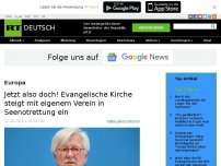 Bild zum Artikel: Jetzt also doch! Evangelische Kirche steigt mit eigenem Verein in Seenotrettung ein