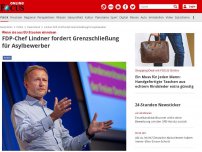 Bild zum Artikel: Wenn sie aus EU-Staaten einreisen - FDP-Chef Lindner fordert Grenzschließung für Asylbewerber