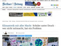 Bild zum Artikel: Klimastreik mit aller Macht: Schüler unter Druck - wer nicht mitmacht, hat ein Problem