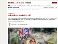 Bild zum Artikel: Klimadebatte: Spielt dieses Spiel nicht mit!