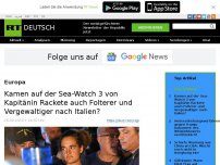 Bild zum Artikel: Kamen auf der Sea-Watch 3 von Kapitänin Rackete auch Folterer und Vergewaltiger nach Italien?