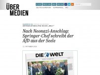 Bild zum Artikel: Nach Neonazi-Anschlag: Springer-Chef schreibt der AfD aus der Seele