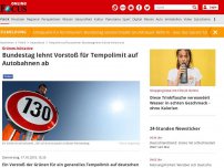 Bild zum Artikel: Grünen-Initiative  - Bundestag lehnt Vorstoß für Tempolimit auf Autobahnen ab