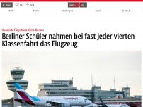 Bild zum Artikel: Berliner Schüler nahmen bei fast jeder vierten Klassenfahrt das Flugzeug