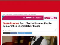 Bild zum Artikel: Starke Reaktion: Frau pöbelt behindertes Kind im Restaurant an, Chef platzt der Kragen