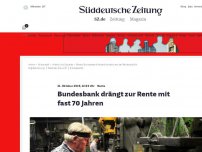 Bild zum Artikel: Rente: Bundesbank drängt zur Rente mit fast 70 Jahren