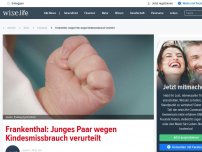 Bild zum Artikel: Frankenthal: Junges Paar wegen Kindesmissbrauch verurteilt