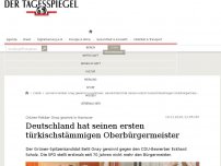 Bild zum Artikel: Deutschland hat seinen ersten türkischstämmigen Oberbürgermeister