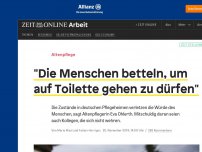 Bild zum Artikel: Altenpflege: 'Die Menschen betteln, um auf Toilette gehen zu dürfen'