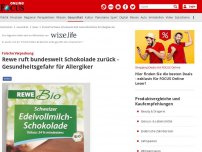 Bild zum Artikel: Falsche Verpackung - Rewe ruft bundesweit Schokolade zurück - Gesundheitsgefahr für Allergiker