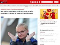 Bild zum Artikel: 'Keine Basis für vertrauensvolle Zusammenarbeit' - Nach öffentlicher Kritik am MDR: Sender trennt sich von Kabarettist Uwe Steimle