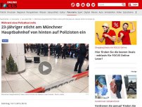 Bild zum Artikel: Während einer Polizeikontrolle - 23-Jähriger sticht am Münchner Hauptbahnhof von hinten auf Polizisten ein