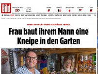 Bild zum Artikel: Damit er zuhause bleibt - Frau baut ihrem Mann eine Kneipe in den Garten