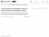 Bild zum Artikel: Justizministerium: WhatsApp, Gmail & Co. sollen Passwörter herausgeben müssen