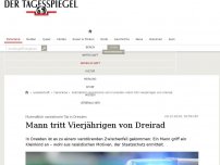 Bild zum Artikel: Mann tritt Vierjährigen von Dreirad