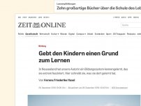 Bild zum Artikel: Bildung: Gebt den Kindern einen Grund zum Lernen