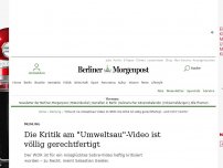 Bild zum Artikel: Meinung : Die Kritik am 'Umweltsau'-Video ist völlig gerechtfertigt