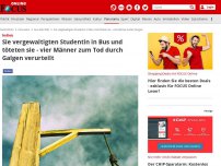 Bild zum Artikel: Indien - Sie vergewaltigten Studentin in Bus und töteten sie - vier Männer zum Tod durch Galgen verurteilt