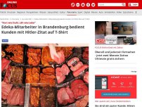 Bild zum Artikel: 'Hart wie Stahl, zäh wie Leder' - Edeka-Mitarbeiter in Brandenburg bedient Kunden mit Hitler-Zitat auf T-Shirt