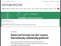 Bild zum Artikel: Berateraffäre: Auch Daten auf zweitem Handy Ursula von der Leyens gelöscht