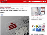 Bild zum Artikel: Betrügerische Phishing-Mails - Von Sparkassen, Volksbanken oder Mastercard: Diese Mail sollten Sie sofort löschen