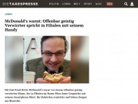 Bild zum Artikel: McDonald’s warnt: Offenbar geistig Verwirrter spricht in Filialen mit seinem Handy