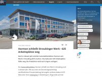 Bild zum Artikel: Harman schließt Straubinger Werk - 625 Arbeitsplätze weg