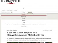 Bild zum Artikel: Nach den Autos knöpfen sich Klimaaktivisten nun Motorboote vor