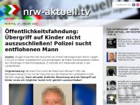 Bild zum Artikel: Öffentlichkeitsfahndung: Übergriff auf Kinder nicht auszuschließen! Polizei sucht entflohenen Mann