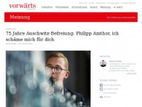 Bild zum Artikel: 75 Jahre Auschwitz-Befreiung: Philipp Amthor, ich schäme mich für dich