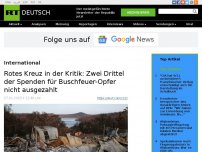 Bild zum Artikel: Rotes Kreuz in der Kritik: Zwei Drittel der Spenden für Buschfeuer-Opfer nicht ausgezahlt