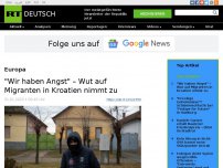 Bild zum Artikel: 'Wir haben Angst' – Wut auf Migranten in Kroatien nimmt zu